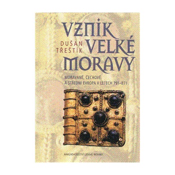 Vznik Velké Moravy - Dušan Třeštík