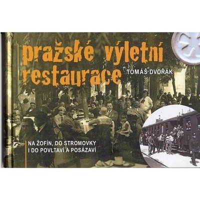 Pražské výletní restaurace - Tomáš Dvořák