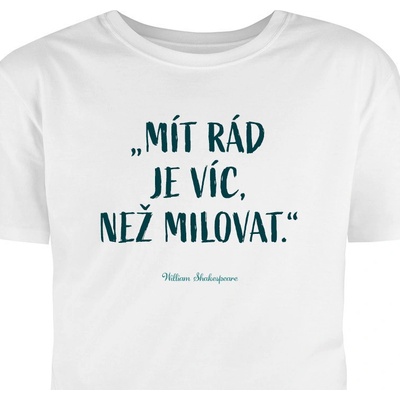 Tričko s potlačou Mať rád je viac, než milovať.