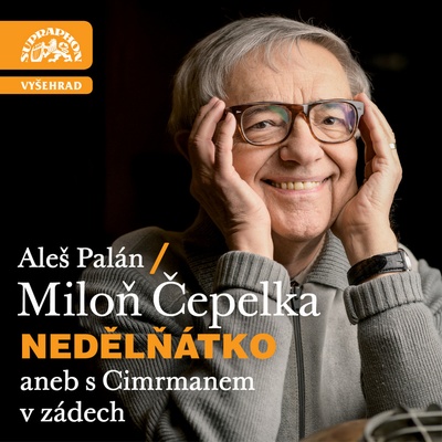 Nedělňátko aneb s Cimrmanem v zádech - Miloň Čepelka