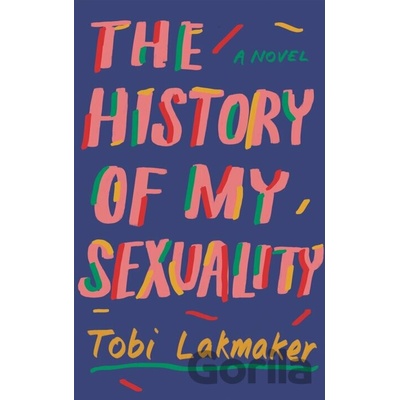 The History of My Sexuality - Tobi Lakmaker