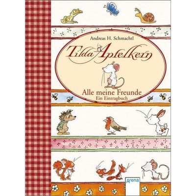 Tilda Apfelkern - Alle meine Freunde - Schmachtl, Andreas H.