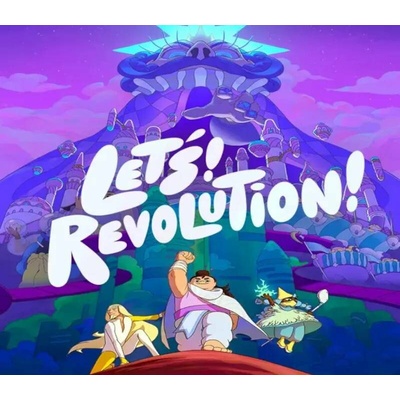 Let's! Revolution!