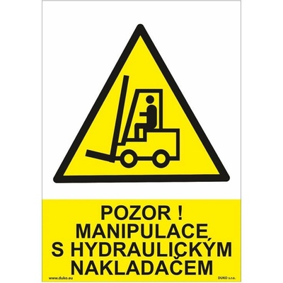 DUKO POZOR! MANIPULACE S HYDRAULICKÝM NAKLADAČEM Formát: 148 x 210 mm, Materiál: plast 3 mm, samolepící vinylová fólie