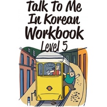 Talk To Me In Korean Workbook Level 5