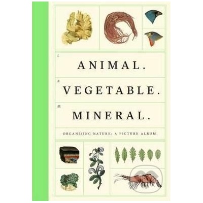Animal Vegetable Mineral