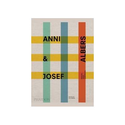 Anni & Josef Albers - Nicholas Fox Weber