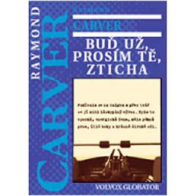 Buď už, prosím tě, zticha Raymond Carver CZ