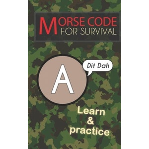 Morse Code For Survival: Learn Morse Code Everywhere, Letters And Numbers | Emily Preis (ISBN: 9781688428966)