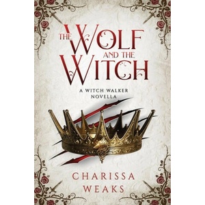 The Wolf and the Witch | WEAKS CHARISSA (ISBN: 9781648982934)