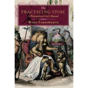 Practicing Stoic | Ward Farnsworth (ISBN: 9781567926118)