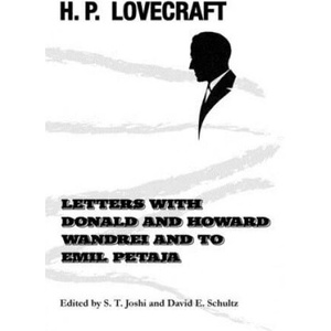 Letters with Donald and Howard Wandrei and to Emil Petaja | S. T. Joshi, David E. Schultz (ISBN: 9781614982579)