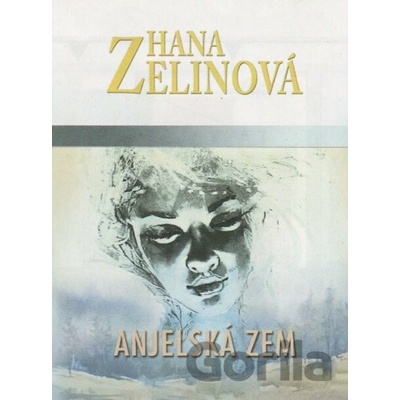 Anjelská zem - Hana Zelinová