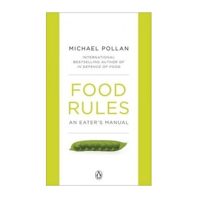 Food Rules: An Eater's Manual Michael Pollan