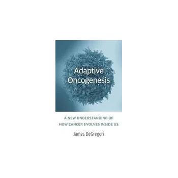 Image 1 of Adaptive Oncogenesis | James DeGregori