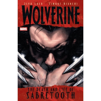 Wolverine: The Death And Life Of Sabretooth - Jeph Loeb