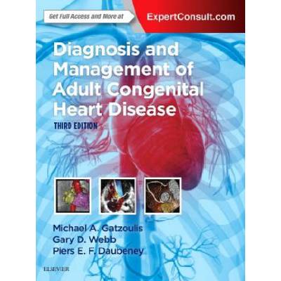 Diagnosis and Management of Adult Congenital Heart Disease | Michael A. Gatzoulis, Gary D. Webb, Piers E. F. Daubeney