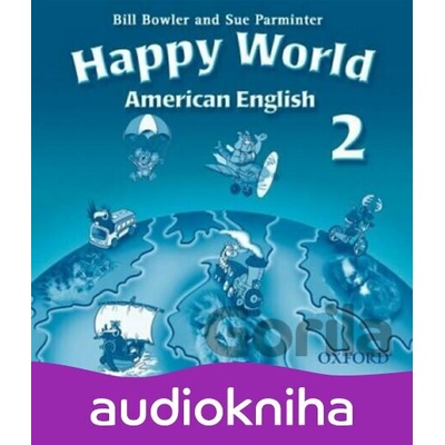 American Happy World 2: Class Audio CDs /2/ - Bill Bowler