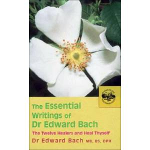 Essential Writings of Dr Edward Bach | Edward Bach (ISBN: 9780091906726)