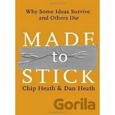 Made to Stick - Chip Heath, Dan Heath