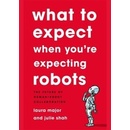 What To Expect When Youre Expecting Robots