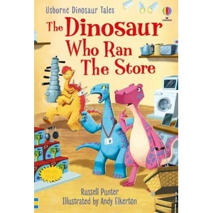 Dinosaur Tales: The Dinosaur who Ran the Store (ISBN: 9781474994996)