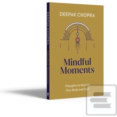 Mindful Moments - Deepak Chopra