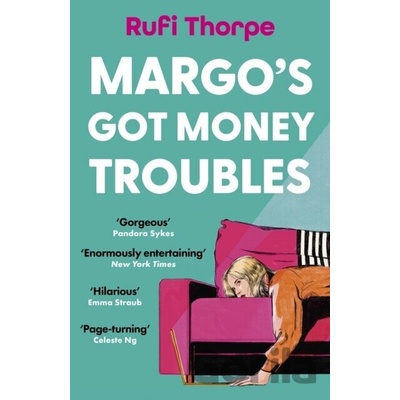 Margo's Got Money Troubles - Rufi Thorpe
