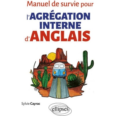 Manuel de survie pour l'Agrégation interne d'anglais