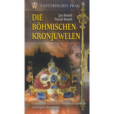 Die Böhmischen Kronjuwelen - Jan Boněk