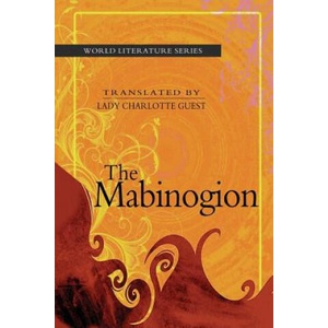 The Mabinogion | Lady Charlotte Guest, Anonymous (2011)
