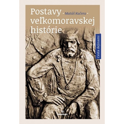 Postavy veľkomoravskej histórie Kučera Matúš