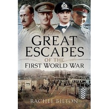 Great Escapes of the First World War Bilton RachelPevná vazba