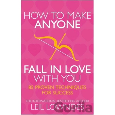 How to Make Anyone Fall in Love with You - Leil Lowndes