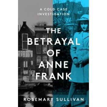 Image 1 of Betrayal of Anne Frank | Rosemary Sullivan