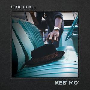 Universal Keb' Mo': Good To Be. . . - CD (046636)