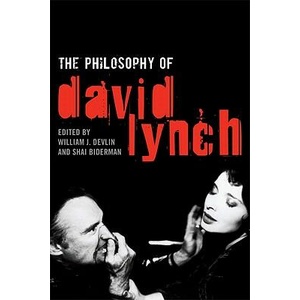 Philosophy of David Lynch | Robert Arp, William J. Devlin, Shai Biderman (ISBN: 9780813129914)