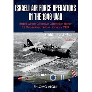 Israeli Air Force Operations in the 1948 War | Shlomo Aloni (ISBN: 9781910294116)