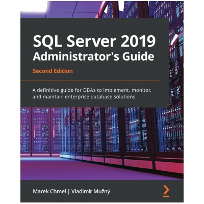SQL Server 2019 Administrator's Guide