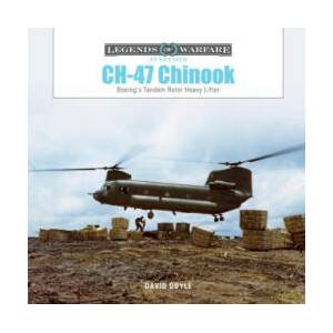 Ch-47 Chinook: Boeing's Tandem-Rotor Heavy Lifter (ISBN: 9780764367854)