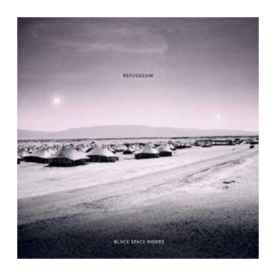 Black Space Riders - Refugeeum LP
