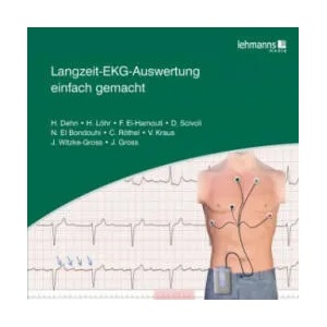 Langzeit-EKG-Auswertung einfach gemacht | Heike Löhr, Faiza El-Hamouti, Daniela Scivoli, Nora El-Bondouhi, Vanessa Kraus, Christina Röthel, Jutta Witzke-Gross, Joseph Gross (ISBN: 9783965432031)