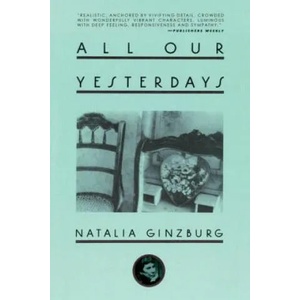 All Our Yesterdays | Natalia Ginzburg (ISBN: 9781628725087)