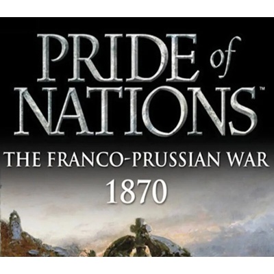 Pride of Nations - The Franco-Prussian War 1870