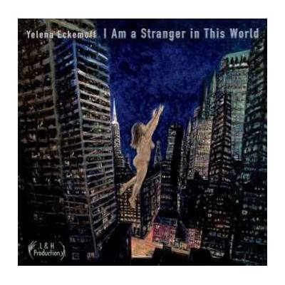 Yelena Eckemoff Quintet - I Am A Stranger In This World CD