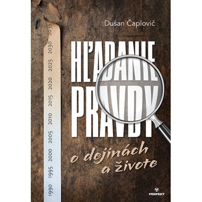 Hľadanie pravdy - Čaplovič Dušan