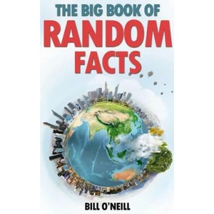 The Big Book of Random Facts: 1000 Interesting Facts And Trivia | Bill O'Neill (ISBN: 9781535408059)