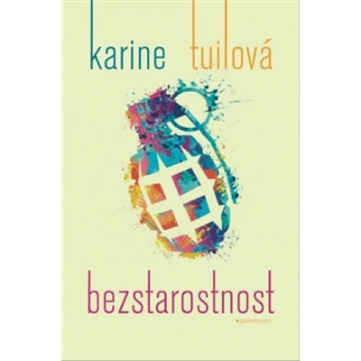 Bezstarostnost - Karine Tuilová