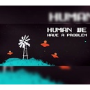 Human, we have a problem