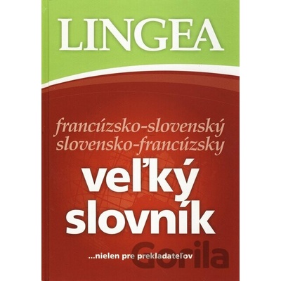 Francúzsko-slovenský a slovensko-francúzsky veľký knižný slovník - Lingea